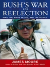 Bush's War For Reelection By James Moore